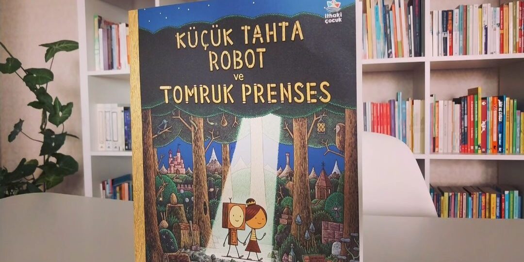 KÜÇÜK TAHTA ROBOT VE TOMRUK PRENSES